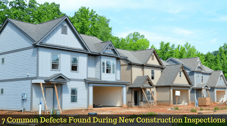 7 Common Defects Found During New Construction Inspections
