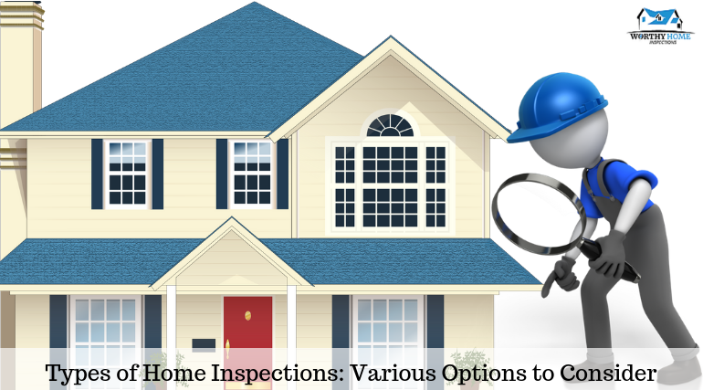 Types of Home Inspections: Various Options to Consider