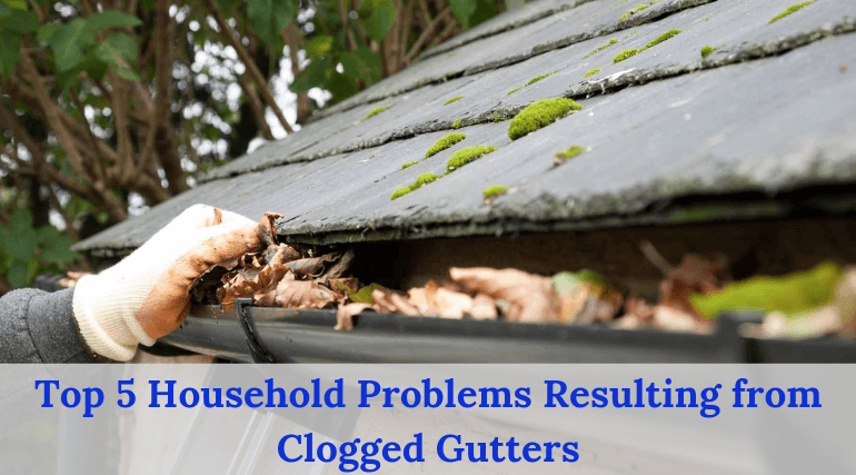 Top 5 Household Problems Resulting from Clogged Gutters