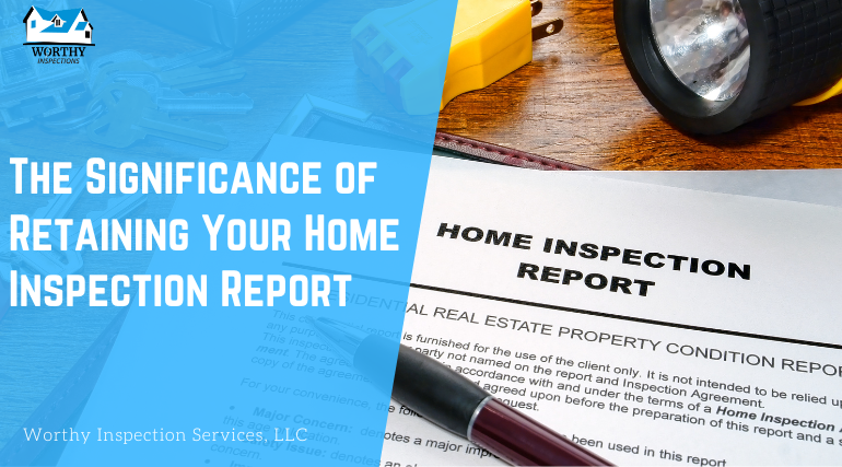 The Significance of Retaining Your Home Inspection Report 