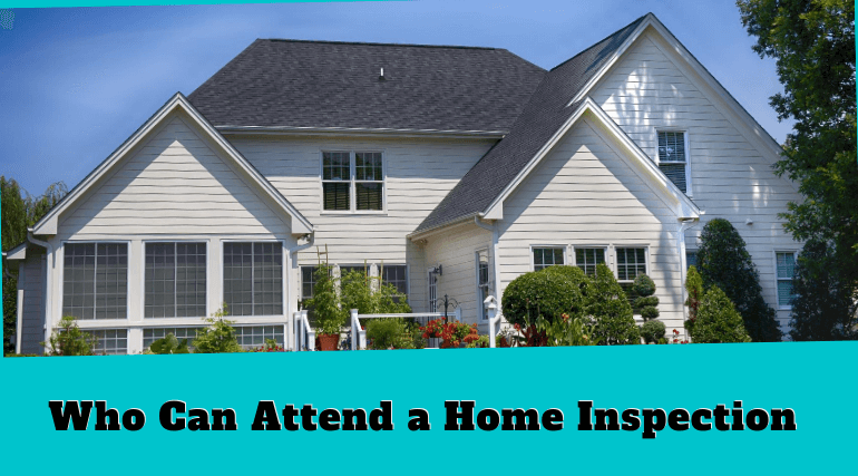 Who Can Attend a Home Inspection?