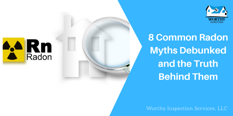 8 Common Radon Myths Debunked and the Truth Behind Them