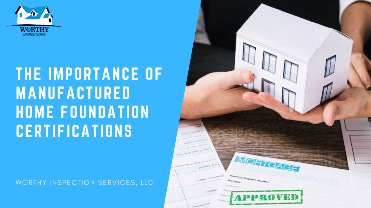 The Importance of Manufactured Home Foundation Certifications