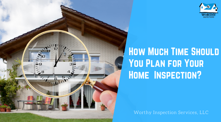 How Much Time Should You Plan for Your Home Inspection?