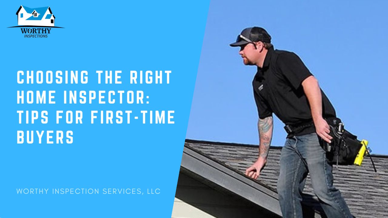Choosing the Right Home Inspector: Tips for First-Time Buyers