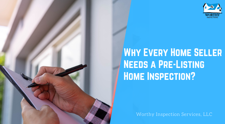 Why Every Home Seller Needs a Pre-Listing Home Inspection?