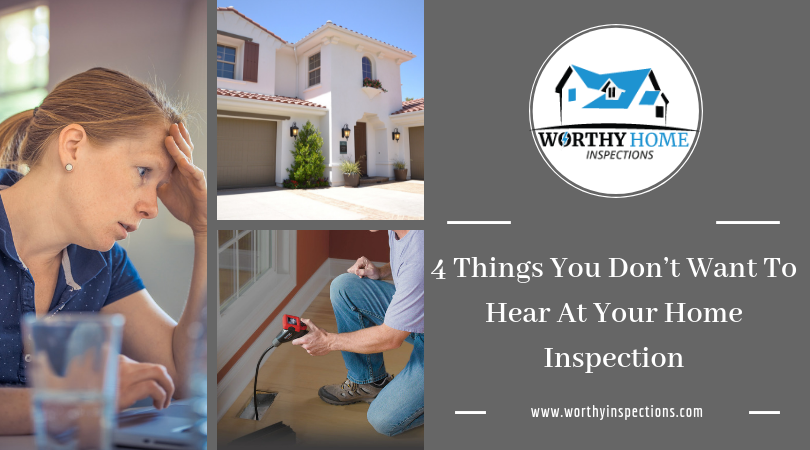 4 Things You Don't Want To Hear At Your Home Inspection